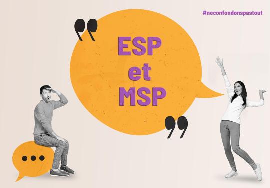 #NeConfondonsPasTout : ESP et MSP